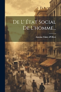 Front cover_De L' &Eacute;tat Social De L'homme...