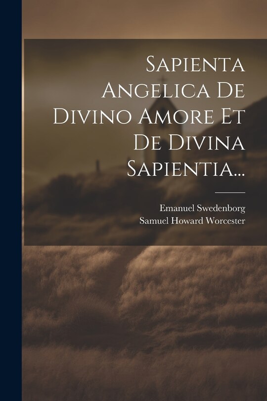 Front cover_Sapienta Angelica De Divino Amore Et De Divina Sapientia...