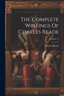 Front cover_The Complete Writings Of Charles Reade; Volume 14