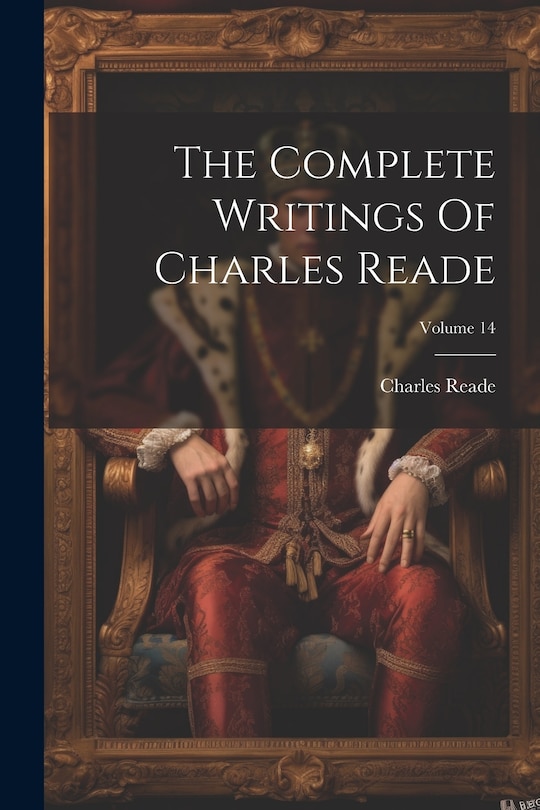 Front cover_The Complete Writings Of Charles Reade; Volume 14