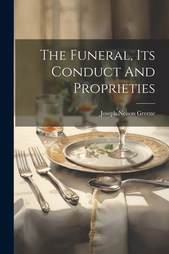 Front cover_The Funeral, Its Conduct And Proprieties
