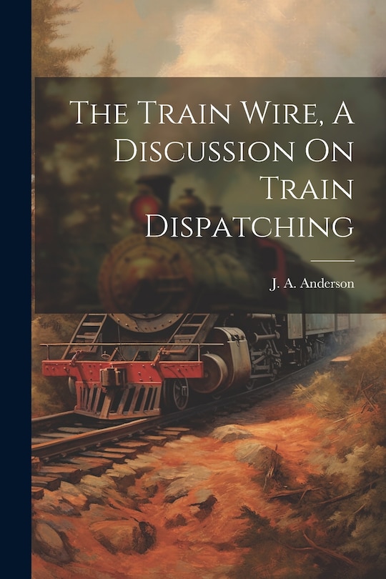 Couverture_The Train Wire, A Discussion On Train Dispatching