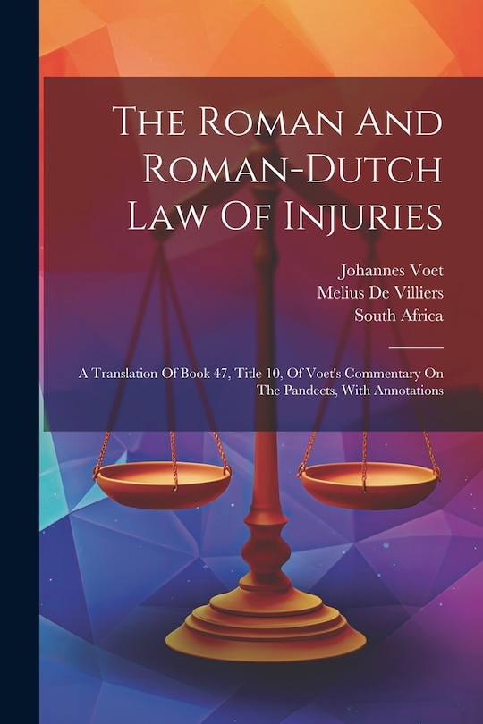 Front cover_The Roman And Roman-dutch Law Of Injuries