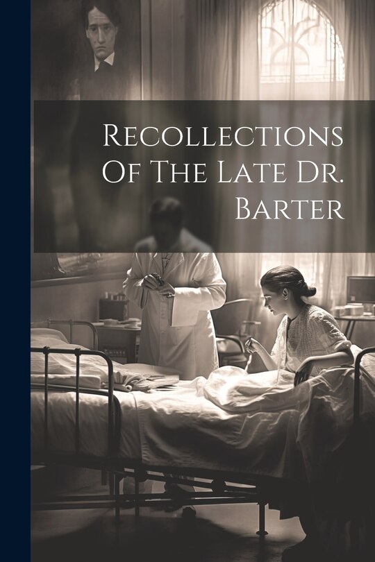 Couverture_Recollections Of The Late Dr. Barter