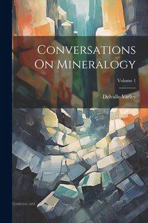 Couverture_Conversations On Mineralogy; Volume 1