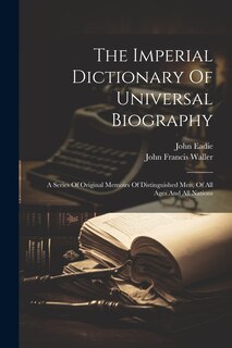Couverture_The Imperial Dictionary Of Universal Biography