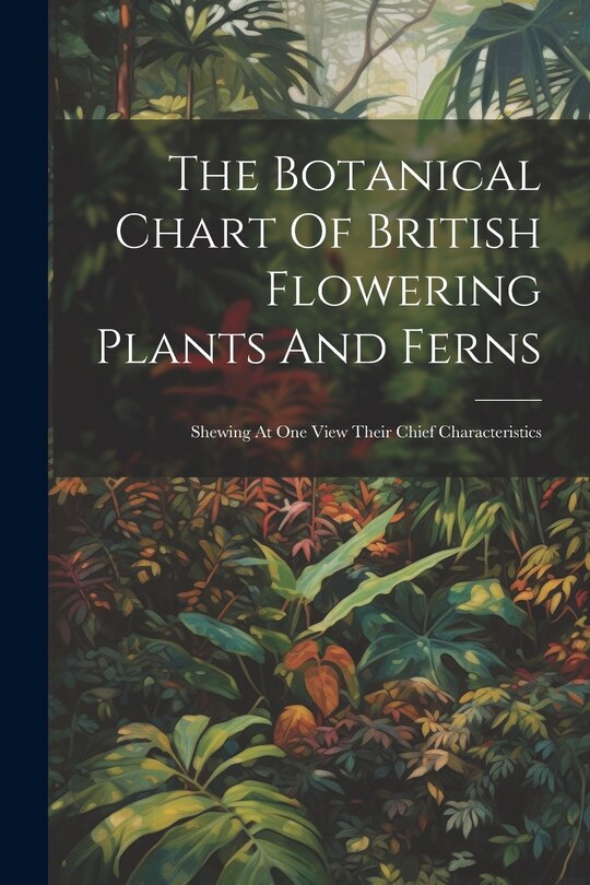 Couverture_The Botanical Chart Of British Flowering Plants And Ferns