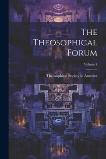 Front cover_The Theosophical Forum; Volume 4