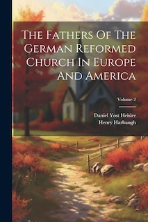 Front cover_The Fathers Of The German Reformed Church In Europe And America; Volume 2