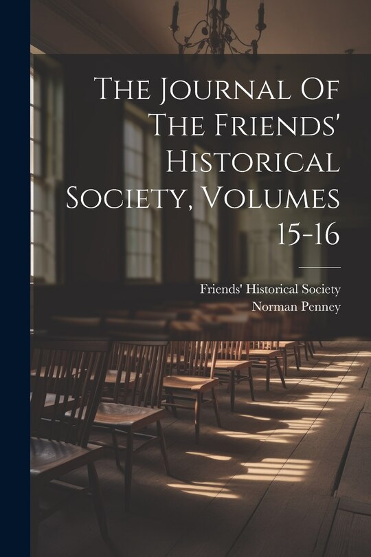 Front cover_The Journal Of The Friends' Historical Society, Volumes 15-16