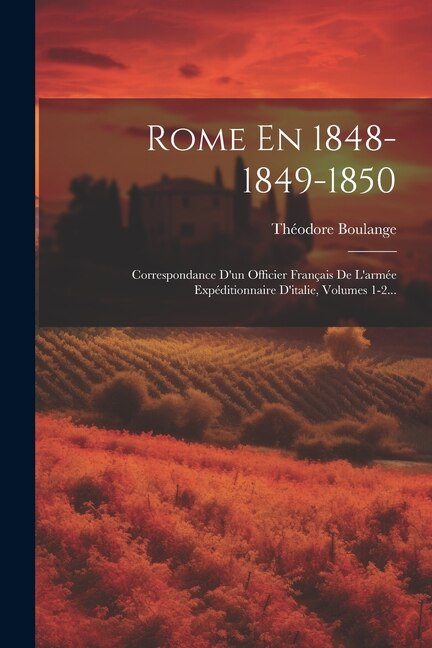 Front cover_Rome En 1848-1849-1850