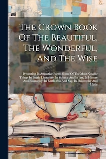 Front cover_The Crown Book Of The Beautiful, The Wonderful, And The Wise