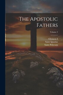 Front cover_The Apostolic Fathers; Volume 2