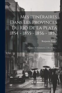 Front cover_Mes Itinéraires Dans Les Provinces Du Rio De La Plata 1854 - 1855 - 1856 - 1857