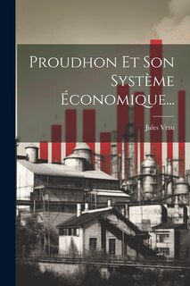 Couverture_Proudhon Et Son Système Économique...