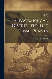 Couverture_The Geographical Distribution Of Fossil Plants