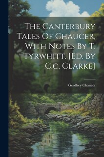 Front cover_The Canterbury Tales Of Chaucer, With Notes By T. Tyrwhitt. [ed. By C.c. Clarke]