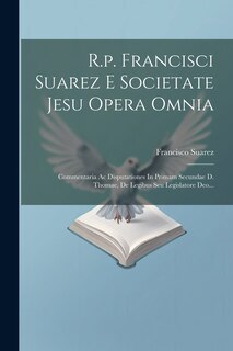 Front cover_R.p. Francisci Suarez E Societate Jesu Opera Omnia