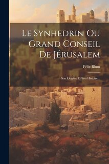 Couverture_Le Synhedrin Ou Grand Conseil De Jérusalem