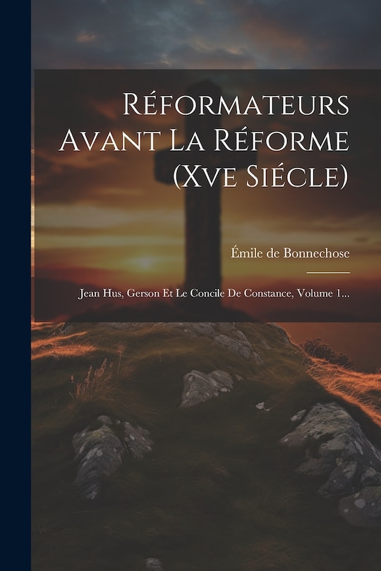 Front cover_Réformateurs Avant La Réforme (xve Siécle)