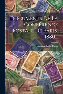 Couverture_Documents De La Conférence Postale De Paris. 1880...