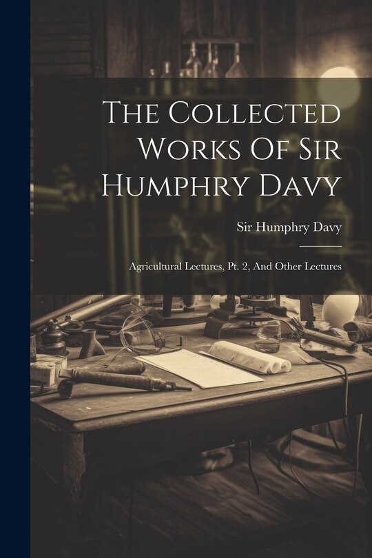 Couverture_The Collected Works Of Sir Humphry Davy