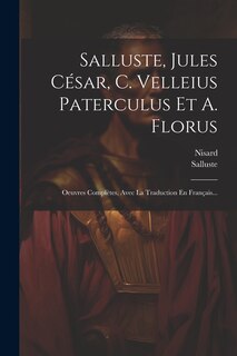 Front cover_Salluste, Jules César, C. Velleius Paterculus Et A. Florus