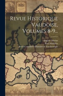 Revue Historique Vaudoise, Volumes 8-9...