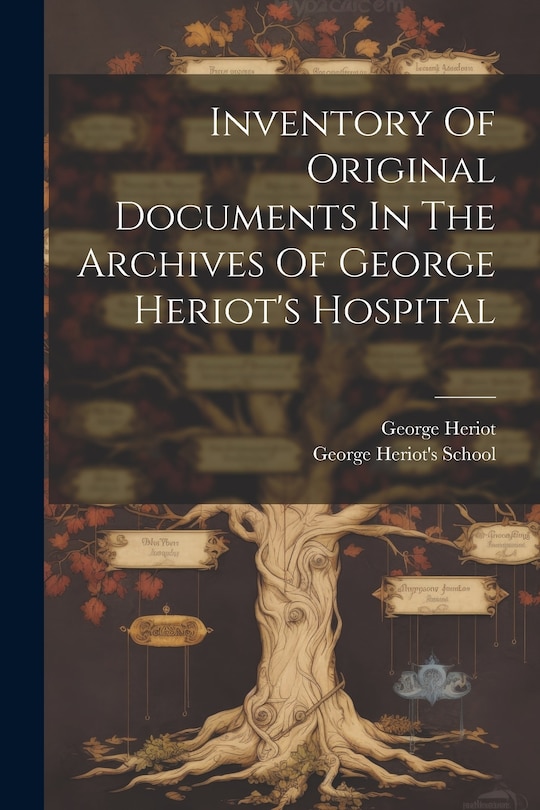 Front cover_Inventory Of Original Documents In The Archives Of George Heriot's Hospital