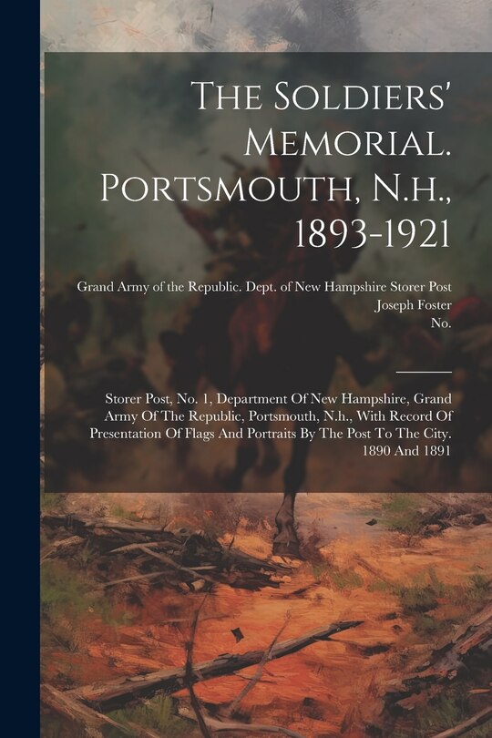 Front cover_The Soldiers' Memorial. Portsmouth, N.h., 1893-1921