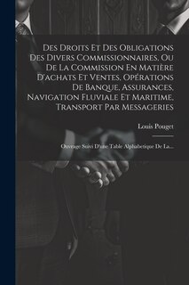 Couverture_Des Droits Et Des Obligations Des Divers Commissionnaires, Ou De La Commission En Matière D'achats Et Ventes, Opérations De Banque, Assurances, Navigation Fluviale Et Maritime, Transport Par Messageries