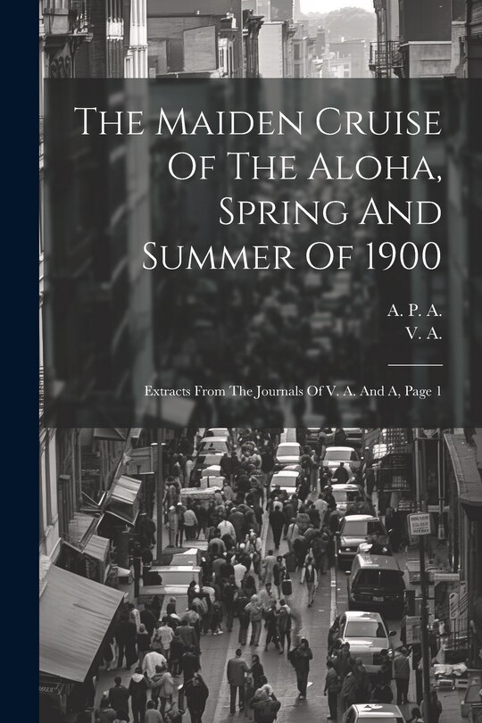 Couverture_The Maiden Cruise Of The Aloha, Spring And Summer Of 1900