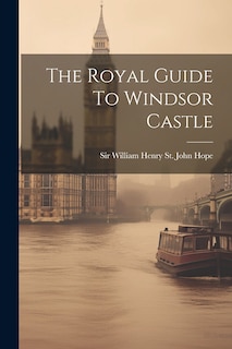 Front cover_The Royal Guide To Windsor Castle