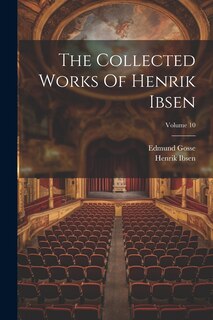 Couverture_The Collected Works Of Henrik Ibsen; Volume 10