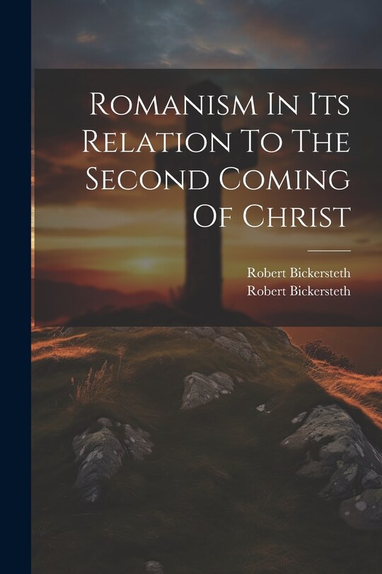 Front cover_Romanism In Its Relation To The Second Coming Of Christ