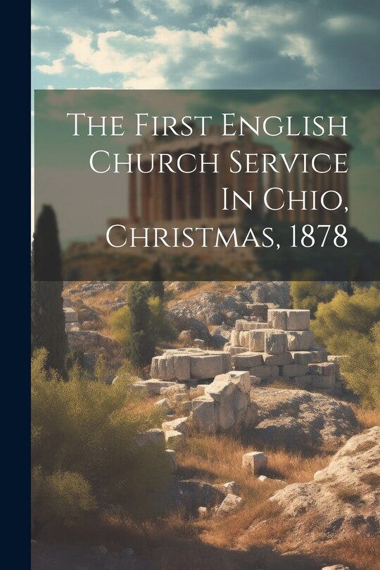 Couverture_The First English Church Service In Chio, Christmas, 1878