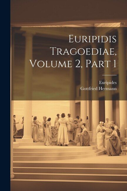 Couverture_Euripidis Tragoediae, Volume 2, Part 1