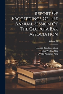 Couverture_Report Of Proceedings Of The ... Annual Session Of The Georgia Bar Association; Volume 28