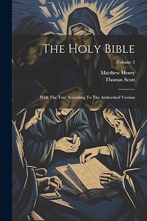 The Holy Bible: With The Text According To The Authorized Version; Volume 2