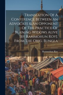 Front cover_Translation Of A Conference Between An Advocate & An Opponent Of The Practice Of Burning Widows Alive [by Rammohun Roy]. From The Orig. Bungla