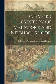 Front cover_(stevens') Directory Of Maidstone And Neighbourhood