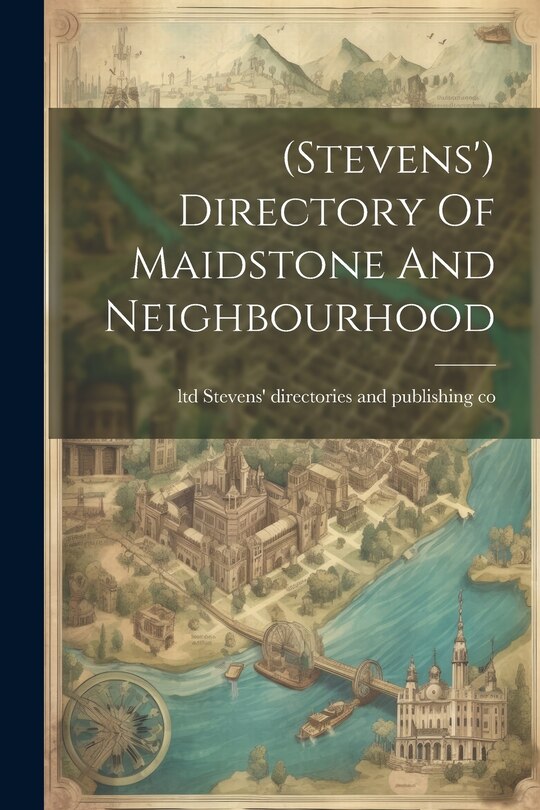 Front cover_(stevens') Directory Of Maidstone And Neighbourhood