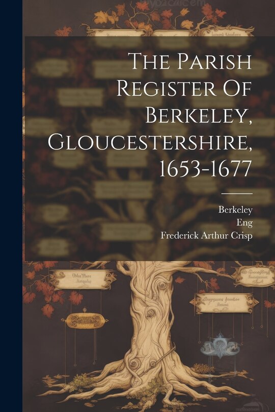 Front cover_The Parish Register Of Berkeley, Gloucestershire, 1653-1677