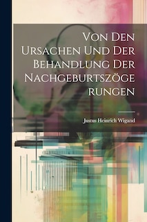 Couverture_Von Den Ursachen Und Der Behandlung Der Nachgeburtszögerungen