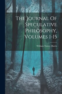 Couverture_The Journal Of Speculative Philosophy, Volumes 1-15