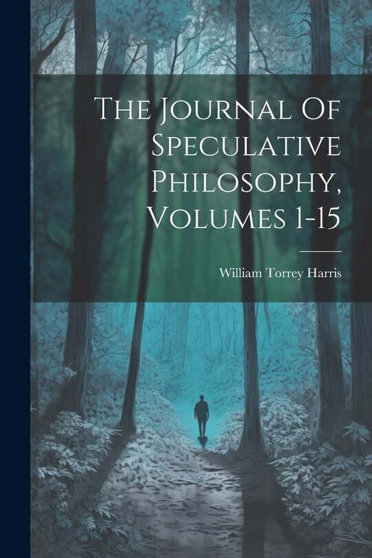 Couverture_The Journal Of Speculative Philosophy, Volumes 1-15