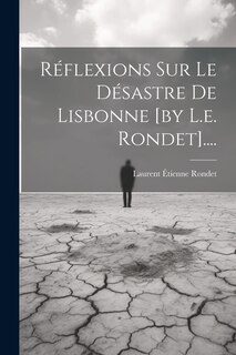 Couverture_Réflexions Sur Le Désastre De Lisbonne [by L.e. Rondet]....