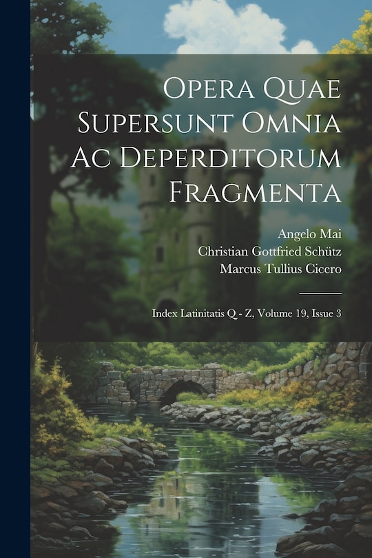 Front cover_Opera Quae Supersunt Omnia Ac Deperditorum Fragmenta