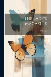 Front cover_The Lady's Magazine; Volume 6