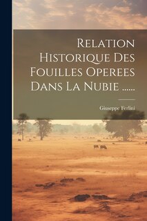 Couverture_Relation Historique Des Fouilles Operees Dans La Nubie ......